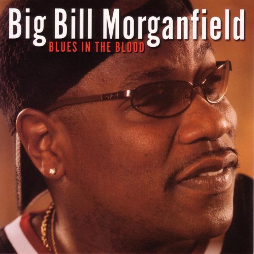 Big Bill Morganfield - Blues In The Blood (203)
