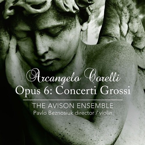 The Avison Ensemble - Arcangelo Corelli: Concerti Grossi Opus 6 (2012) [SACD]