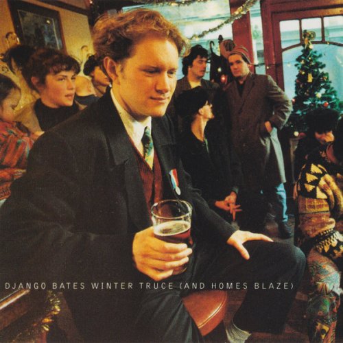 Django Bates - Winter Truce (and Homes Blaze) (1995)