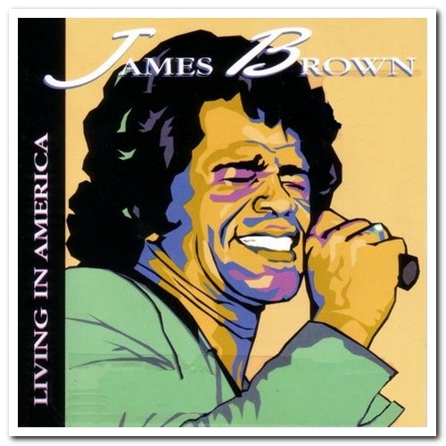 James Brown - Living In America (1995) [Reissue 2013]