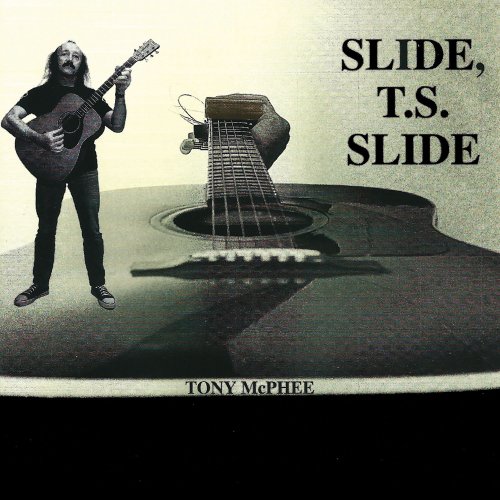 Tony McPhee - Slide T.S. Slide (2012)