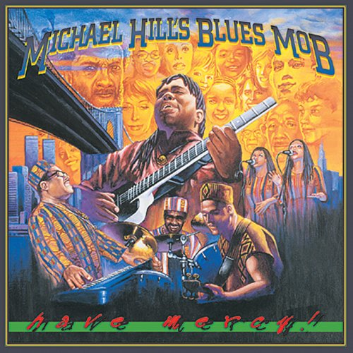 Michael Hill's Blues Mob - Have Mercy! (1996)