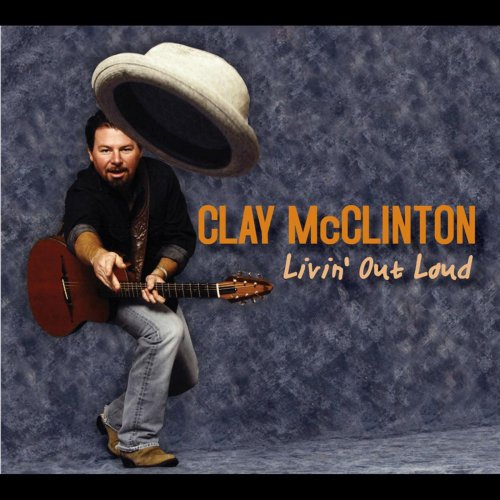 Clay McClinton - Livin' Out Loud (2010)