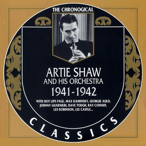 Artie Shaw And His Orchestra - The Chronological Classics: 1941-1942 (2001)