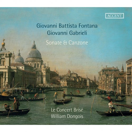 Le Concert Brisé, William Dongois - Fontana & Gabrieli: Sonate & Canzone (2014)