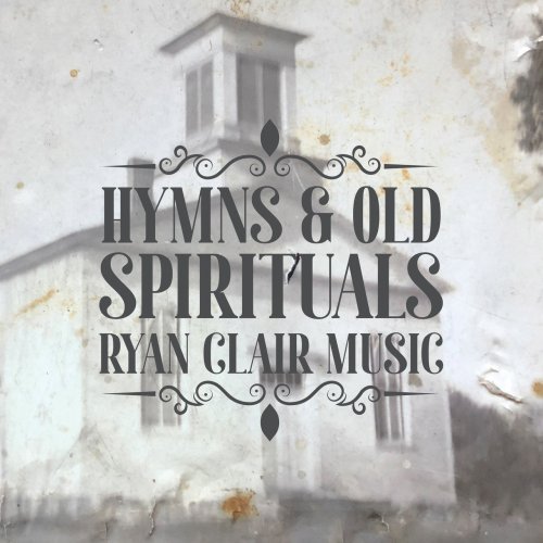 Ryan Clair Music - Hymns & Old Spirituals (2022)