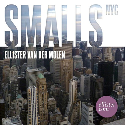 Ellister Van Der Molen - Smalls NYC (2013)