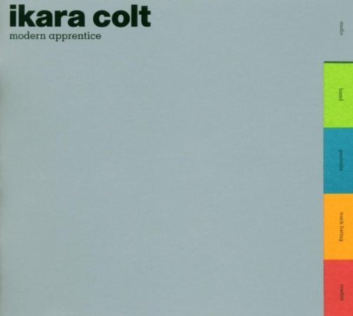 Ikara Colt - Modern Apprentice (2004)