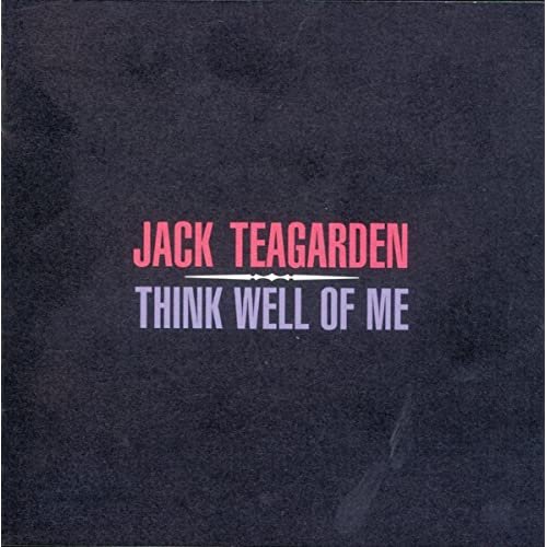 Jack Teagarden - Think Well Of Me (1962)