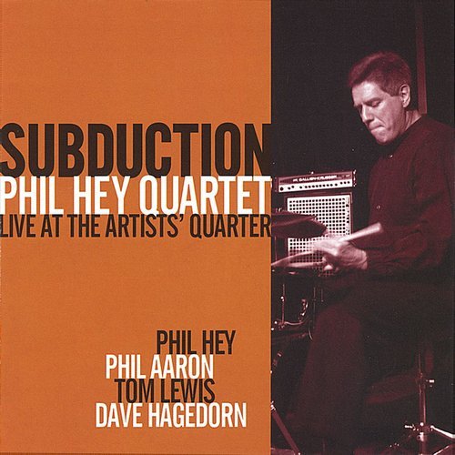 Phil Hey Quartet - Subduction: Live at the Artists' Quarter (2005)