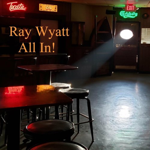 Ray Wyatt - All In! (2022)