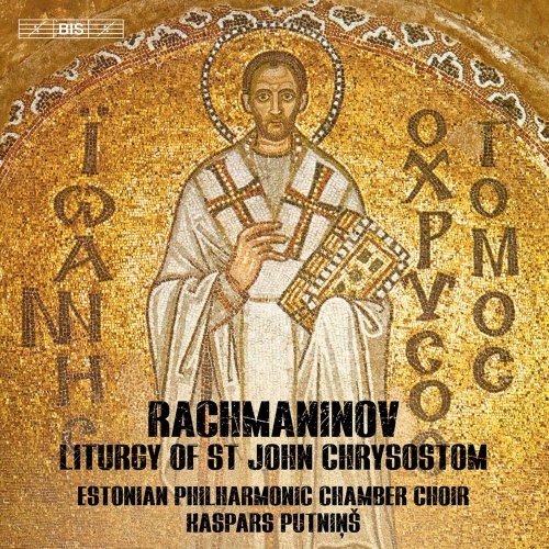 Estonian Philharmonic Chamber Choir & Kaspars Putniņš - Rachmaninoff: Liturgy of St. John Chrysostom, Op. 31 (Excerpts) (2022) [Hi-Res]