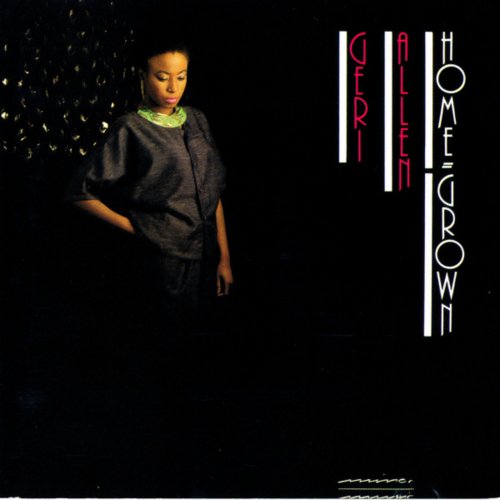 Geri Allen - Home Grown (1985) [FLAC]