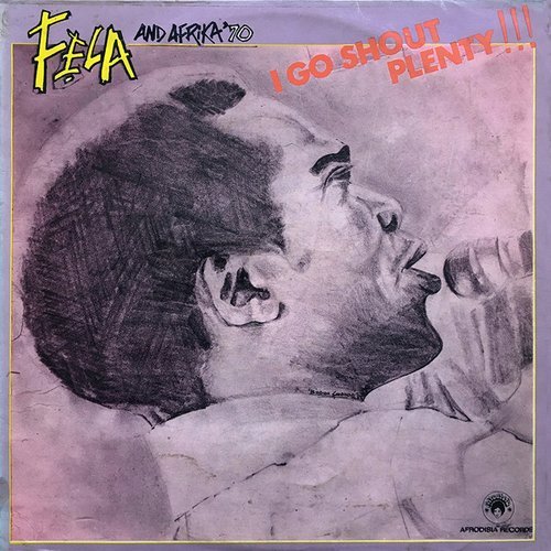 Fela Kuti & Afrika '70 - I Go Shout Plenty!!! (1986) LP