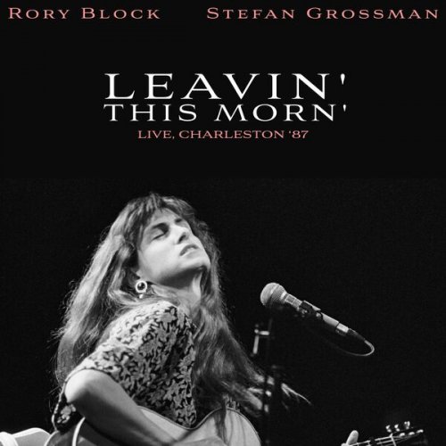 Rory Block - Leavin' This Morn' (Live, Charleston '87) (2022)