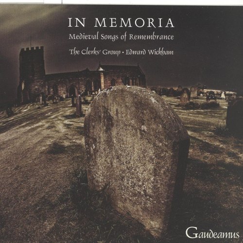 The Clerks' Group, Edward Wickham - In Memoria: Medieval Songs of Remembrance (2007)