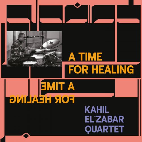 Kahil El'Zabar Quartet - A Time for Healing (2022)