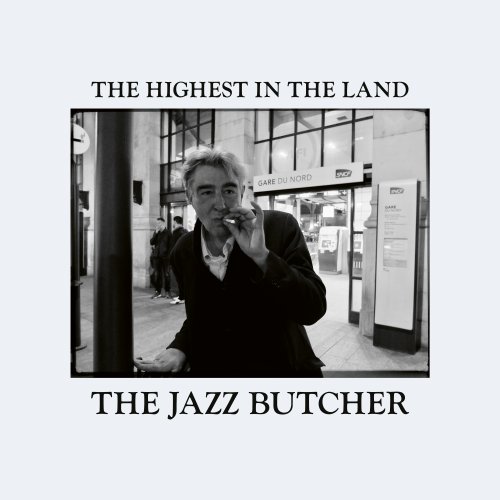 The Jazz Butcher - The Highest in the Land (2022) [Hi-Res]