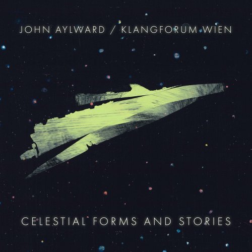 Klangforum Wien & Finnegan Downie Dear - John Aylward: Celestial Forms and Stories (2022) [Hi-Res]