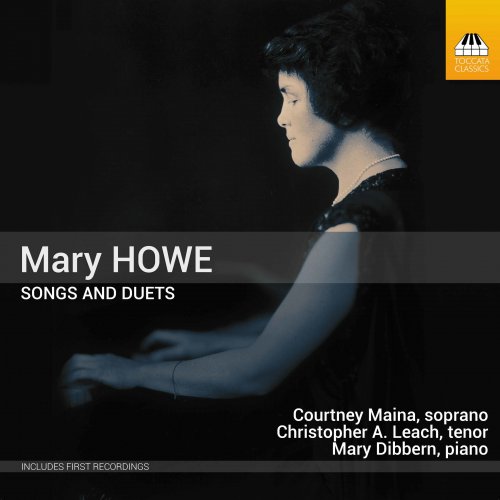 Mary Dibbern, Christopher A. Leach, Courtney Maina - Howe: Songs & Duets (2022) [Hi-Res]