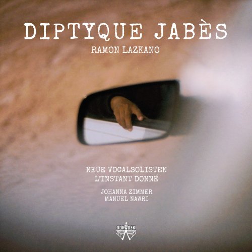 Neue Vocalsolisten, L'Instant Donné, Manuel Nawri - Ramon Lazkano: Diptyque Jabès (2022) [Hi-Res]