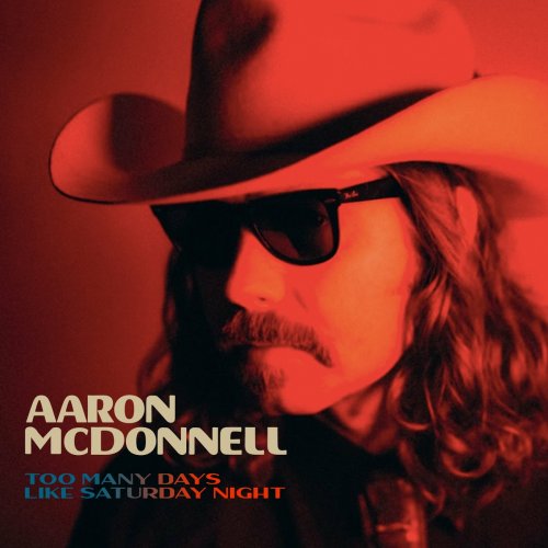 Aaron McDonnell - Too Many Days Like Saturday Night (2022)