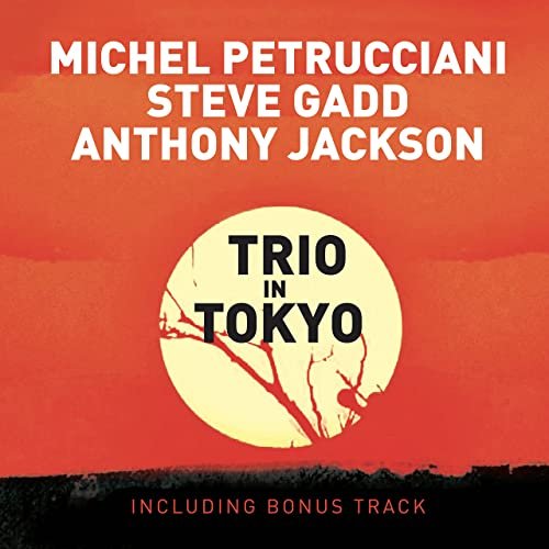 Michel Petrucciani, Steve Gadd & Anthony Jackson - Trio in Tokyo (Live) (Bonus Track Version) (1999) [Hi-Res]