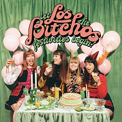 Los Bitchos - Let the Festivities Begin! (2022) Hi Res