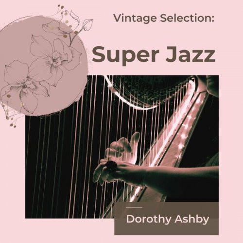 Dorothy Ashby - Vintage Selection: Super Jazz (2021 Remastered) (2022)