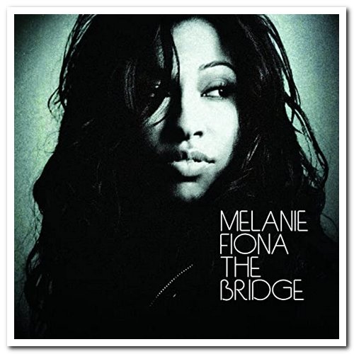 Melanie Fiona - The Bridge [UK Edition] (2009)