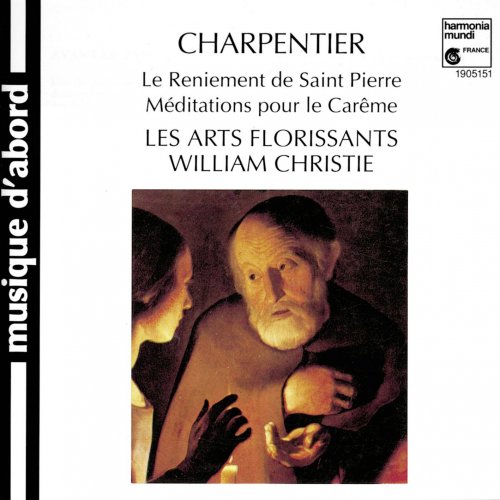 Les Arts Florissants, William Christie - Charpentier: Le Reniement de saint Pierre & Méditations pour le Carême (1986)