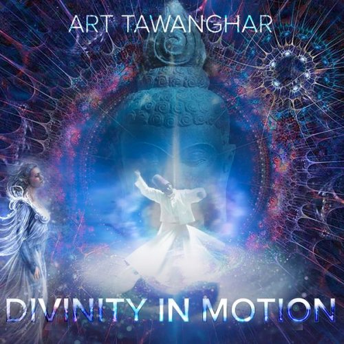 Art Tawanghar - Divinity In Motion Global Music Sensations (2022)