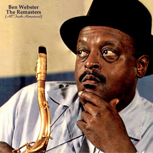 Ben Webster - The Remasters (All Tracks Remastered) (2022)