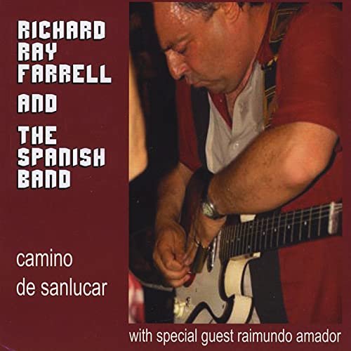 Richard Ray Farrell And The Spanish Band - Camino De Sanlucar (2009)