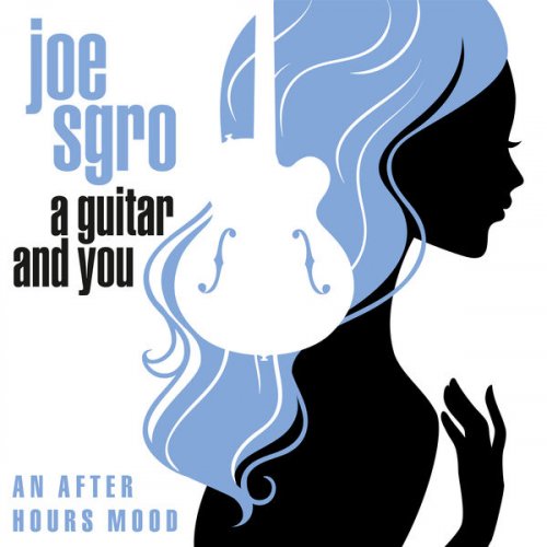 Joe Sgro - A Guitar and You: An After Hours Mood (2021 Remaster from the Original Somerset Tapes)  (2022) [Hi-Res]