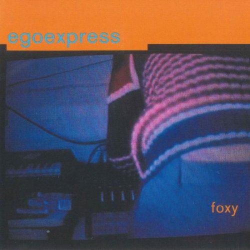 Egoexpress - Foxy (1996)