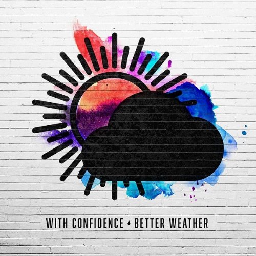 With Confidence - Better Weather (2016)