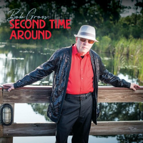 Bob Gross - Second Time Around (2022)