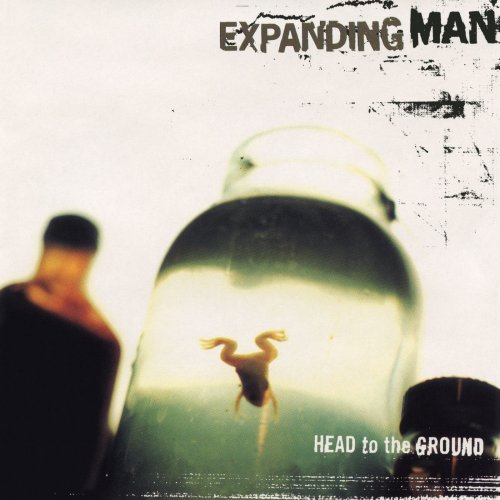 Expanding Man - Head to the Ground (1996)