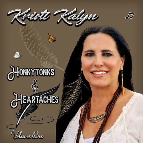 Kristi Kalyn - HonkyTonks & Heartaches, Volume 1 (2022)