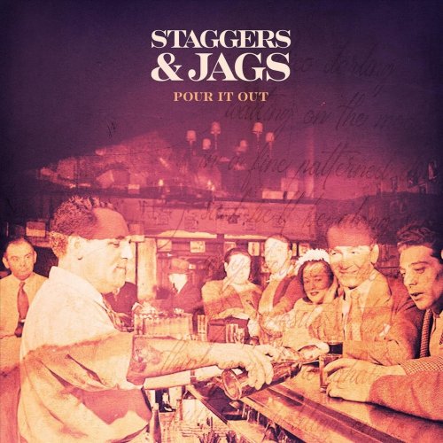 Staggers & Jags - Pour It Out (2022)