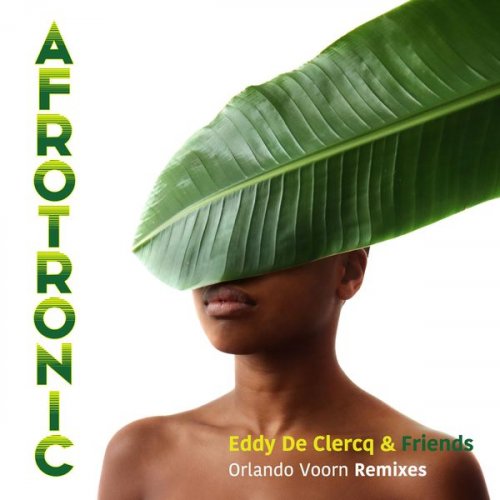 Eddy De Clercq & Friends - Afrotronic -Orlando Voorn Remixes (2022) [Hi-Res]