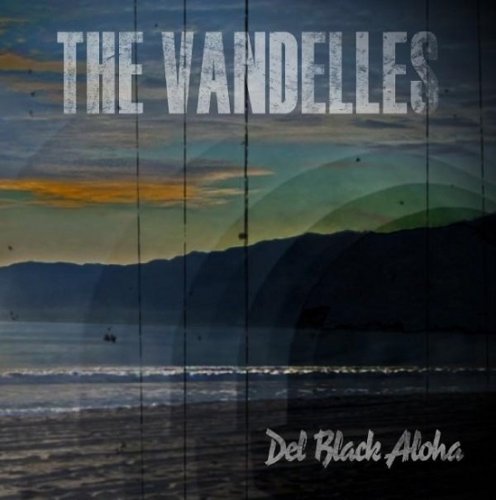 The Vandelles - Del Black Aloha (2009)