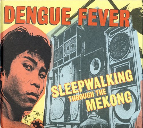 Dengue Fever - Dengue Fever Presents: Sleepwalking Through the Mekong (2009)