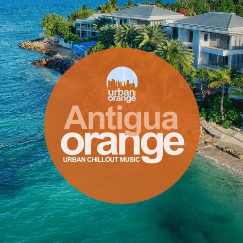 VA - Antigua Orange: Urban Chillout Music (2022)