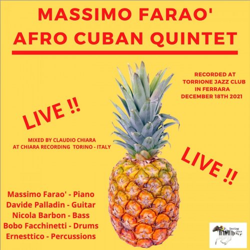 Massimo Faraò with Davide Palladin, Bobo Facchinetti, Ernesttico & Nicola Barbon -  - Massimo Farao' Afro Cuban Quintet (Live at Chiara Recording Torino, Italy - Ferrara, December 18th 2021) (2022)