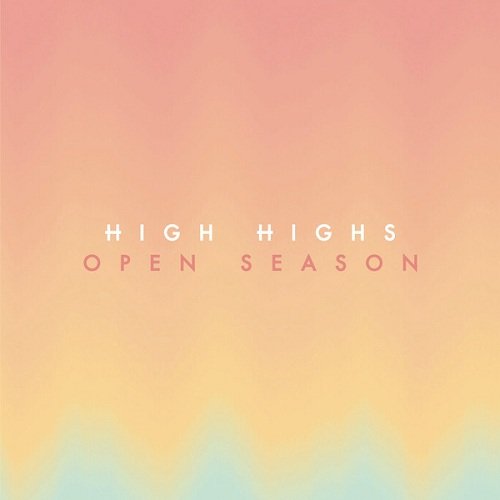 High Highs - Open Season (2013)