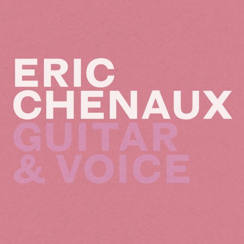 Eric Chenaux - Guitar & Voice (2012)