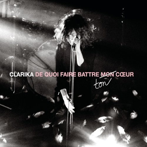 Clarika - De quoi faire battre ton coeur (Live) (2017) [Hi-Res]