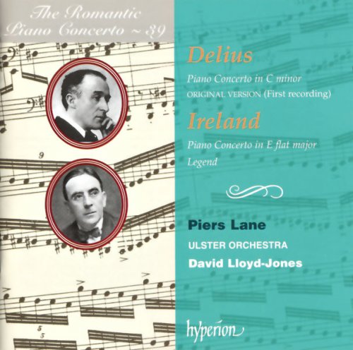 Piers Lane, Ulster Orchestra & David Lloyd-Jones - Delius & Ireland: Piano Concertos (2006)